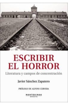 Escribir El Horror Literatura Y Campos De Concentracion Montesi Nos