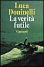 LA VERITA FUTILE