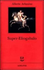 SUPER-ELIOGABALO