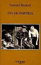 FIN DE PARTIDA Samuel Beckett Tusquets Editores S A Casa Del Libro