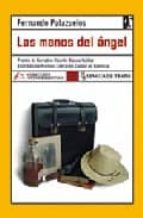 LAS MANOS DEL ANGEL (PREMIO DE NARRATIVA VICENTE BLASCO IBAÑEZ, X XIII EDICION PREMIOS LITERARIOS CIUDAD DE VALENCIA)