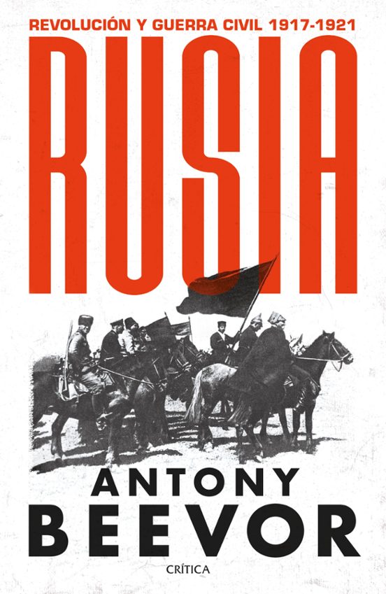 RUSIA REVOLUCION Y GUERRA CIVIL 1917 1921 ANTONY BEEVOR Casa Del