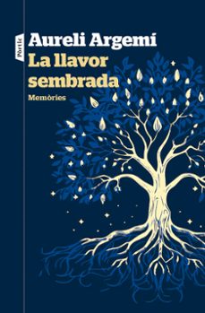 la llavor sembrada-aureli argemi-9788498095500