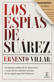 Imagen Secuandaria de LOS ESPIAS DE SUAREZ; LA HISTORIA INEDITA DE LA TRANSICION A TRAVES DE LOS INFORMES SECRETOS DE LOS ESPIAS ROJOS DEL GOBIERNO. Abrir galería completa.