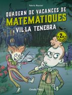 VIL·LA TENEBRA. QUADERN DE VACANCES DE MATEMÀTIQUES. 2N DE PRIMÀR IA