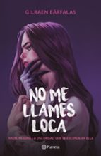 NO ME LLAMES LOCA