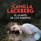 EL LLANTO DE LOS MUERTOS (LOS CRÍMENES DE FJÄLLBACKA) (AUDIOLIBRO)