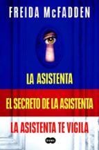 PACK LA ASISTENTA (CONTIENE: LA ASISTENTA | EL SECRETO DE LA ASISTENTA | LA ASISTENTA TE VIGILA) (EBOOK)