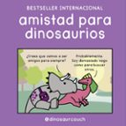 AMISTAD PARA DINOSAURIOS