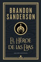 EL HEROE DE LAS ERAS (NACIDOS DE LA BRUMA-MISTBORN [EDICIÓN ILUST RADA] 3)