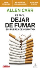 ES FACIL DEJAR DE FUMAR SIN FUERZA DE VOLUNTAD