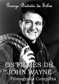 os filmes de john wayne (ebook)-george batista da silva-3410001652400