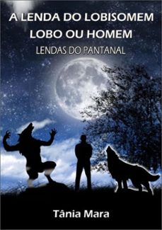 a lenda do lobisomem (ebook)-tânia mara de matogrosso-3410005429800