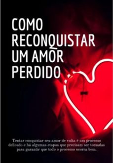 como reconquistar um amor perdido! (ebook)-3410006689500