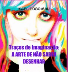 traços de imaginaço: a arte de no saber desenhar (ebook)-odenilson bueno da silva-3410007692400