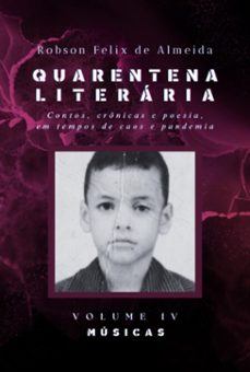 quarentena literaria - contos, cronicas e poesia, em tempos de caos e pandemia - volume 4 - muiscas (ebook)-robson felix de almeida-3410007778500