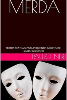 merda! textos teatrais para pequenos grupos de teatro (ebook)-paulo neri-3410007796900