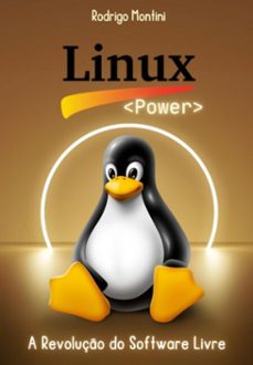 linux power - a revoluço do software livre (ebook)-rodrigo montini-3410008238300
