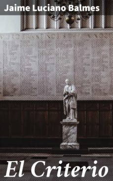 el criterio (ebook)-jaime luciano balmes-4057664143600