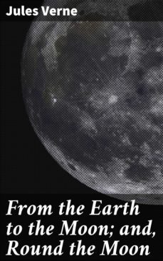 from the earth to the moon; and, round the moon (ebook)-julio verne-4057664183200