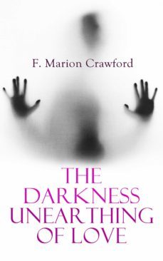 the darkness unearthing of love (ebook)-francis marion crawford-4057664556400
