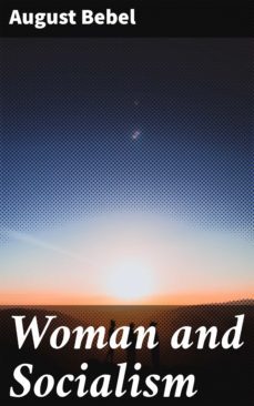 woman and socialism (ebook)-august bebel-4057664591500