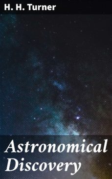 astronomical discovery (ebook)-h. h. turner-4057664596000