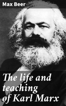 the life and teaching of karl marx (ebook)-max beer-4057664637000