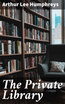 the private library (ebook)-arthur lee humphreys-4064066175900