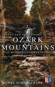 scenes and adventures in the ozark mountains of missouri and arkansas (ebook)-henry schoolcraft-4064066383800