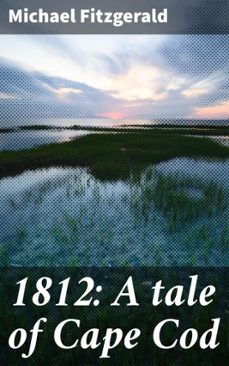 1812: a tale of cape cod (ebook)-michael fitzgerald-4066339528000