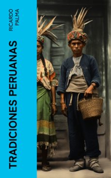 tradiciones peruanas (ebook)-ricardo palma-4066339551800