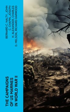 the campaigns of us marines in world war ii (ebook)-bernard c. nalty-john c. chapin-joseph h. alexander-4066339565500