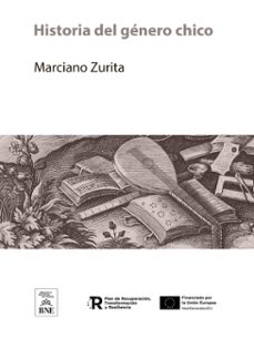 historia del genero chico (ebook)-marciano zurita-4099995493900