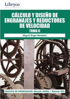calculo y diseño de engranajes y reductores de velocidad tomo ii (ebook)-miguel ángel mattolini-4099995620900
