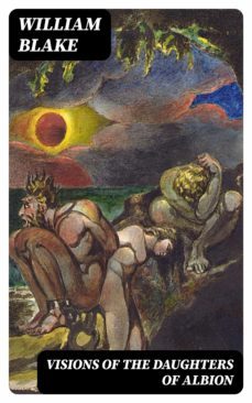 visions of the daughters of albion (ebook)-william blake-8596547002000