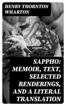 sappho: memoir, text, selected renderings, and a literal translation (ebook)-8596547025900