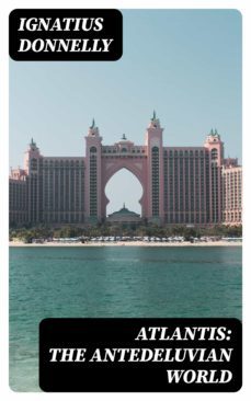 atlantis: the antedeluvian world (ebook)-ignatius donnelly-8596547045700