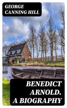 benedict arnold. a biography (ebook)-george canning hill-8596547165200