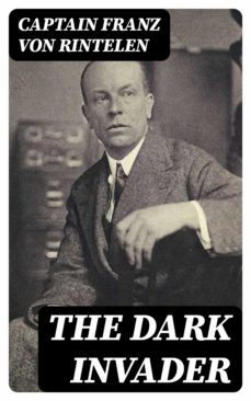 the dark invader (ebook)-captain franz von rintelen-8596547166900