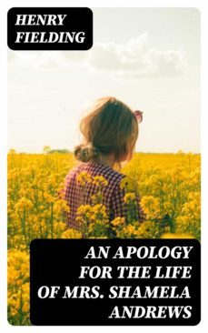 an apology for the life of mrs. shamela andrews (ebook)-henry fielding-8596547170600