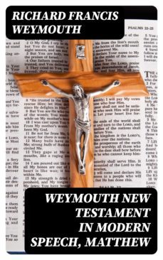 weymouth new testament in modern speech, matthew (ebook)-richard francis weymouth-8596547180500