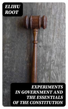experiments in government and the essentials of the constitution (ebook)-8596547364900