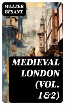 medieval london (vol. 1&amp;2) (ebook)-walter besant-8596547720300