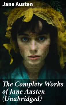the complete works of jane austen (unabridged) (ebook)-jane austen-8596547777700
