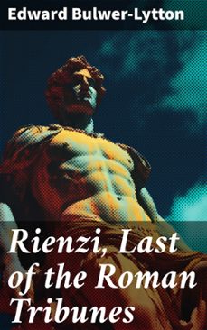 rienzi, last of the roman tribunes (ebook)-edward bulwer lytton-8596547778400