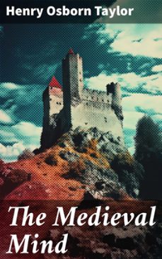 the medieval mind (ebook)-henry osborn taylor-8596547780700