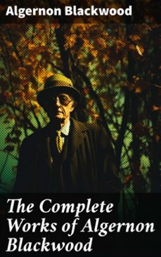 the complete works of algernon blackwood (ebook)-8596547787600