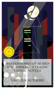 masterworks of hubris and horror  3 classic gothic novels (ebook)-mary shelley-nathaniel hawthorne-robert louis stevenson-8596547873600