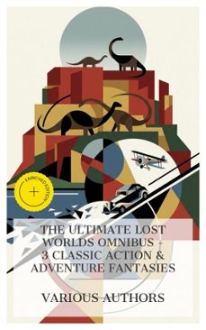 the ultimate lost worlds omnibus  3 classic action &amp; adventure fantasies (ebook)-luis senarens-arthur conan doyle-edgar rice burroughs-8596547875000